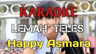 Download lagu LEMAH TELES - VERSI HAPPY ASMARA KARAOKE mp3
