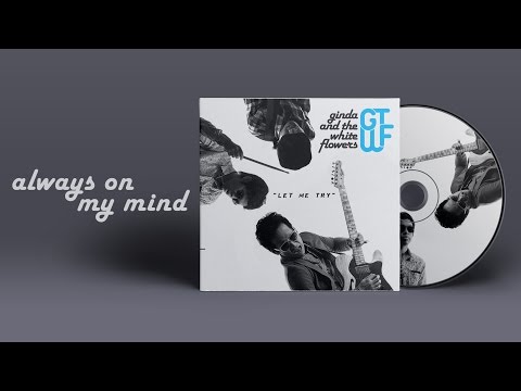Ginda and The White Flowers - Always On My Mind [Official Audio]