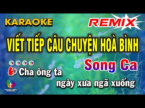 Karaoke Viết Tiếp Câu Chuyện Hoà Bình (Remix) Song Ca Nhạc Sống || An Nhiên Karaoke ♫