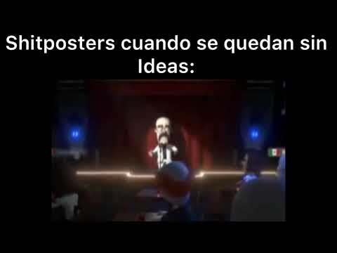 Shitposters cuando se quedan sin ideas: