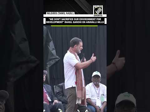“We don't sacrifice our environment…” Rahul Gandhi after SC Order on Aravalli hills