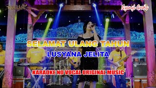 Download lagu LUSYANA JELITA - SELAMAT ULANG TAHUN - OM ADELLA | KARAOKE VERSION NO VOCAL mp3