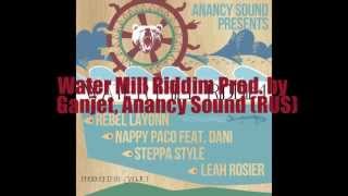 Water Mill Riddim Mix (Ganjet, Anancy Sound) by One Aim Sound