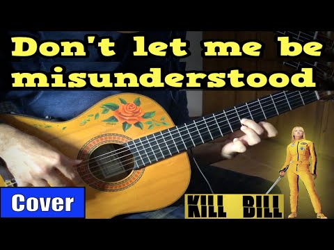 DON'T LET ME BE MISUNDERSTOOD - SANTA ESMERALDA meets flamenco gipsy GUITAR COVER KILL BILL