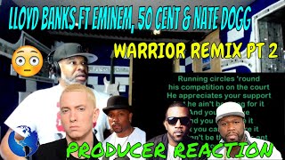 Lloyd Banks ft Eminem, 50 Cent &amp; Nate Dogg Warrior Pt 2 - Producer Reaction