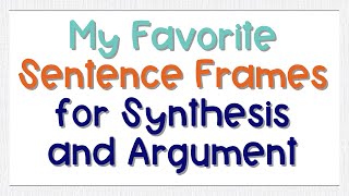 Synthesis and Argument Sentence Frames for AP Lang