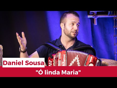 "Ó linda Maria" | Daniel Sousa e Sons do Minho