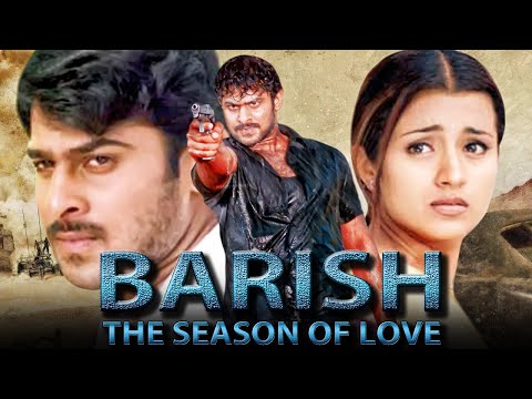 Barish The Season Of Love - Prabhas Romantic Hindi Movie I Trisha Krishnan, Gopichand