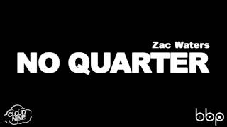 Zac Waters - No Quarter (Original Mix)
