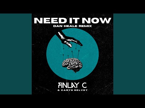 Need It Now (Dan Heale Remix)