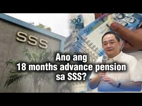 ✅ANO ANG 18 MONTHS ADVANCE PENSION SA SSS AT PAANO ITO E AVAIL