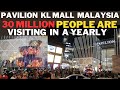 Pavilion kl mall Malaysia  Kuala Lumpur | 30 million people are visiting in a year