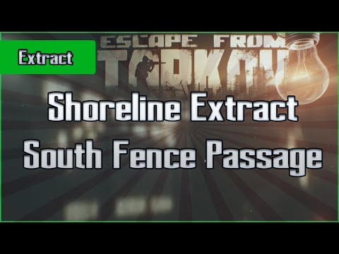South Fence Passage Extract - Shoreline - Scav - Escape From Tarkov EFT Exfil Guide for Beginners