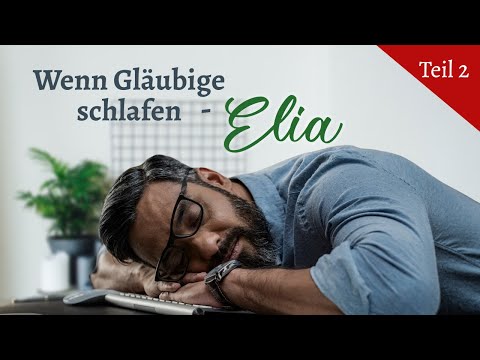 Video: Wenn Gläubige schlafen (2/8) - Elia (1.Könige 19,1-5)