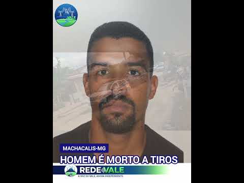 Homem é morto a tiros em Machacalis MG