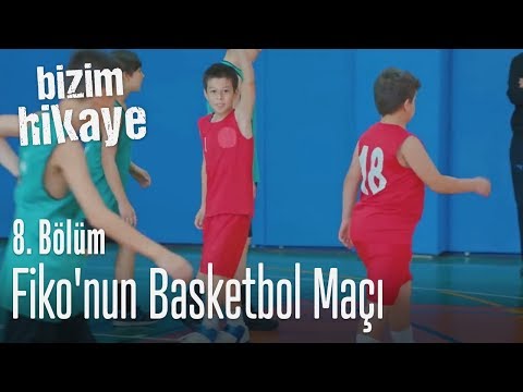 Fiko'nun basketbol maçı - Bizim Hikaye 8. Bölüm