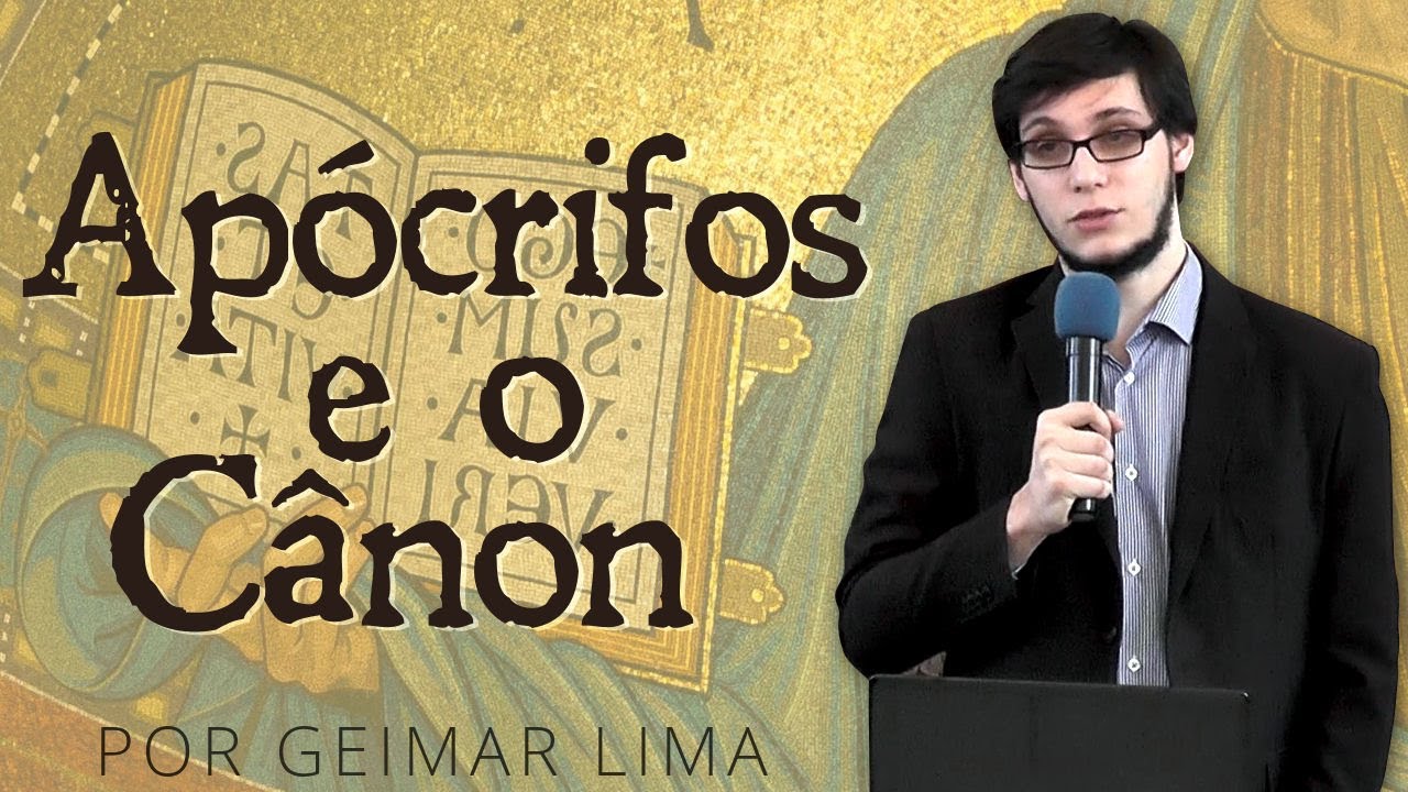 Livros Apócrifos e o Cânon das Escrituras - Geimar Lima