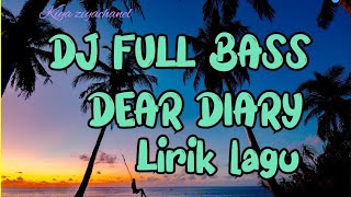 Download lagu dj full bass DEAR DIARY VIRAL TIKTOK (Lirik) viral 2022 mp3 Download lagu dj full bass DEAR DIARY VIRAL TIKTOK (Lirik) viral 2022 mp3