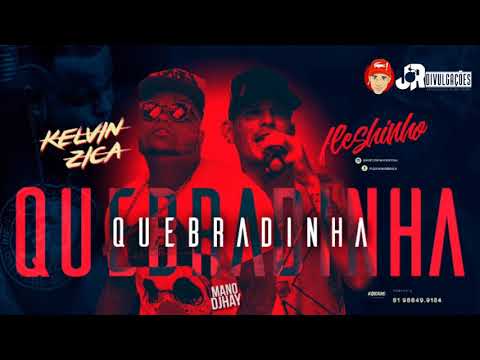 MC FLESHINHO E KELVIN ZICA - QUEBRADINHA - MÚSICA NOVA 2018