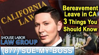 Bereavement Leave in California -- 3 Things to Know