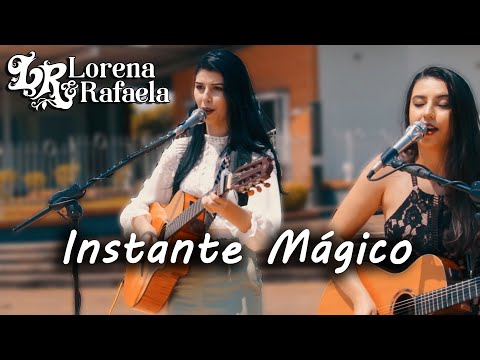 Lorena e Rafaela - Instante Mágico (Autores: Tivas Miguel / Rocky)
