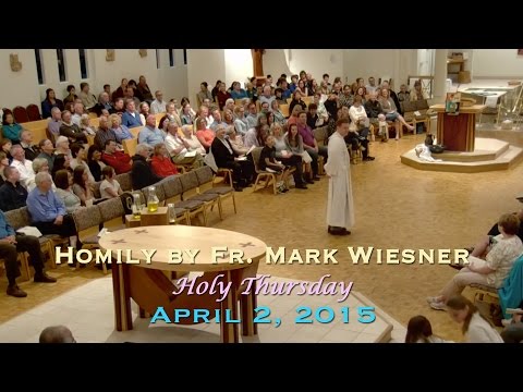 04-02-15 Homily By Fr. Mark Wiesner - Holy Thursday