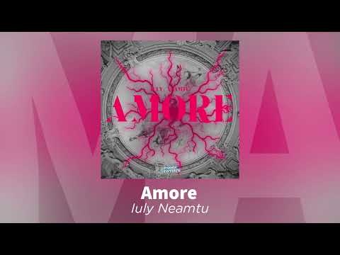 Iuly Neamtu - Amore | Audio Oficial