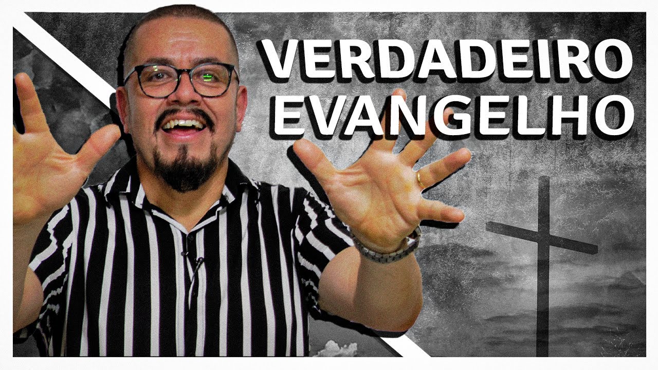 Você vive o verdadeiro Evangelho? - Estudo Bíblico e Teológico