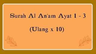 Download lagu Surah Al An'am Ayat 1 - 3  Dengan Terjemahan ( Ulang X 10) - Untuk Hafalan Dan Bacaan Harian mp3