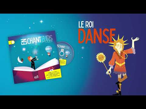 ENCHANTEURS | Le roi danse © ACCÈS Jeunesse