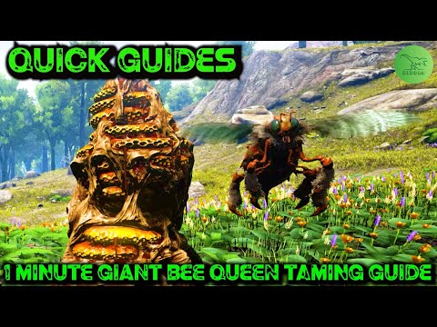 Ark Quick Guides - Giant Bee Queen - The 1 Minute Taming Guide!