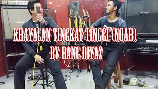 Download lagu khayalan tingkat tinggi cover bang diyaz Full HD mp3