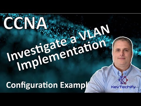 Investigate a VLAN Implementation Config Example - VLANs - Lab 3.2.8 - CCNA - KevTechify | vid 36