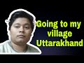 Aaj Uttarakhand Jaa Raha Hoon Apne Gaon Uttarakhandi Vlogger