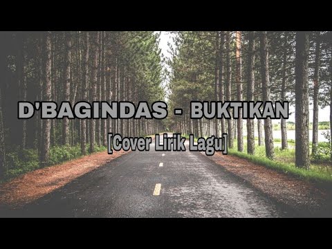 D'bagindas - Buktikan [Lirik Lagu]
