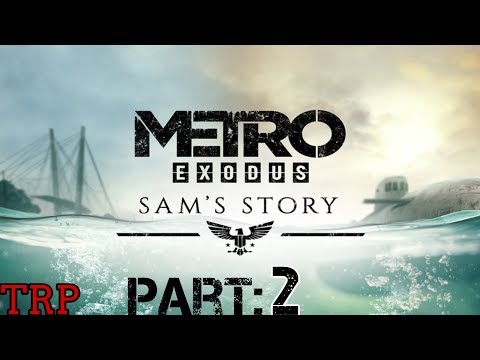 METRO EXODUS: Sam's Story | Walkthrough | PART 2 | Bandit Base | Full Game
