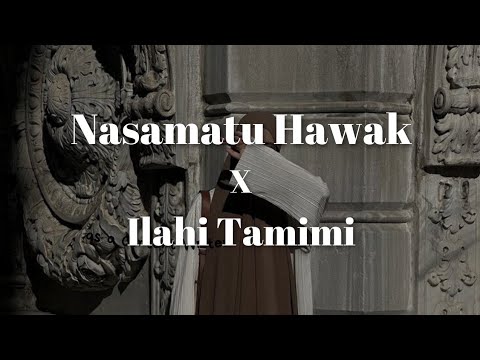 Nasamatu Hawak x Ilahi Tamimi | Lirik Arab dan Terjemahan cover by Ela Purnama Sari