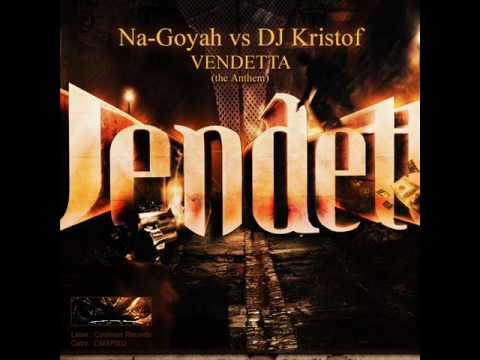 Na-Goyah & DJ Kristof - Vendetta (The Anthem 2010)