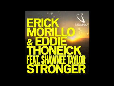 Erick Morillo, Eddie Thoneick - Stronger feat. Shawnee Taylor