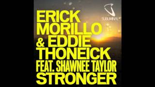 Erick Morillo, Eddie Thoneick - Stronger feat. Shawnee Taylor