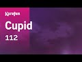 Cupid 112 Karaoke Version KaraFun