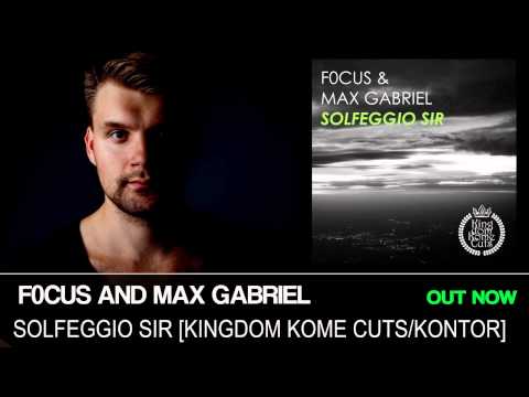 F0cus & Max Gabriel - Solfeggio sir (Original Mix) [Kingdom Kome Cuts/ Kontor]