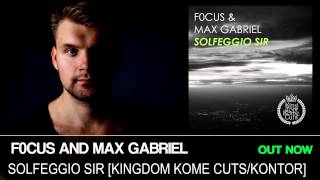 F0cus & Max Gabriel - Solfeggio sir (Original Mix) [Kingdom Kome Cuts/ Kontor]