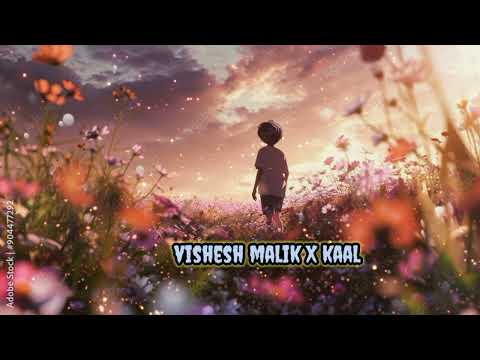 vishesh malik X kaal slowed and reverb song | slowed and reverb song | feel the music 🎵🎧🎶