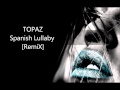 TOPAZ- "SPANISH LULLABY" -[RemiX]-LATIN FREESTYLE