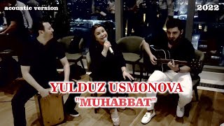 Yulduz Usmonova-Muhabbat(acoustic version)2022