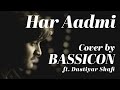 Har Aadmi By Mehdi Hassan Cover By BassIcon Studios
