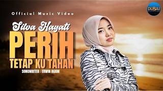 Download lagu Silva Hayati - Perih Tetap Ku Tahan mp3