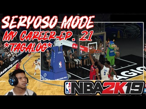 *NEW* NBA 2k19 My Career EP 21 - Seryoso Mode | VS Orlando (TAGALOG)