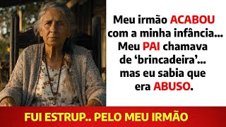 HISTÓRIA REAL! Meu IRMÃO me ABUSOU!💔 e ninguém fez NADA!!